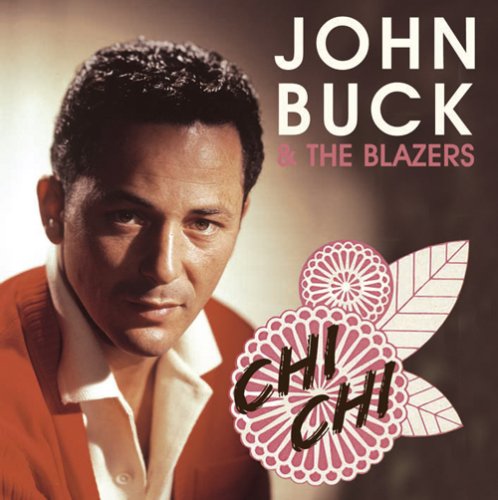 John & The Blazers Buck/Chi Chi